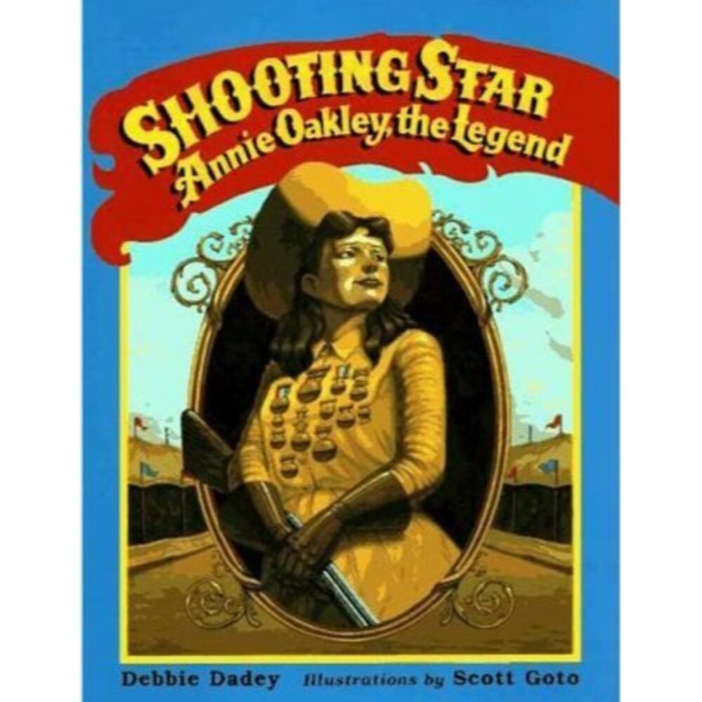 Shooting Star: Annie Oakley, the Legend by Debbie Dadey – Children’s Chapter Boo